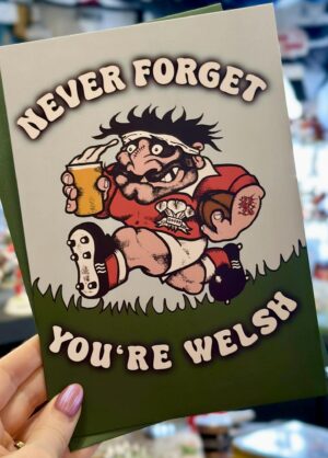 Never Forget You're Welsh Card